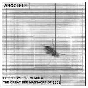 Aboolele - People Will Remember The Great Bee Massacre Of 2006 album flac