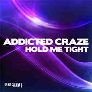 Addicted Craze - Hold Me Tight album flac