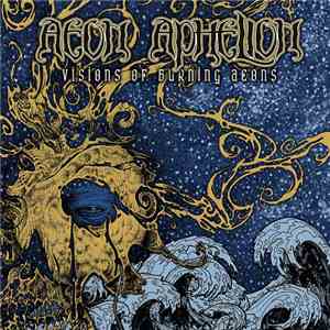 Aeon Aphelion - Visions Of Burning Aeons album flac