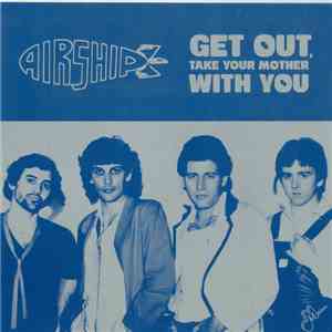 Airship - Get Out, Take Your Mother With You album flac