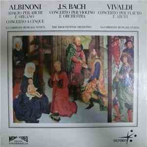 Albinoni, J.S. Bach, Vivaldi - Adagio Per Archi E Organo - Concerto A Cinque - Concerto Per Violino E Orchestra - Concerto Per Flauto E Archi album flac
