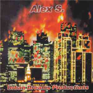 Alex S. - Urban Dreams Productions album flac