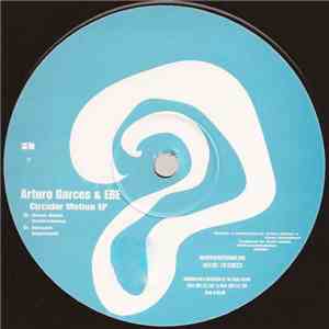 Arturo Garces & E.B.E. - Circular Motion EP album flac