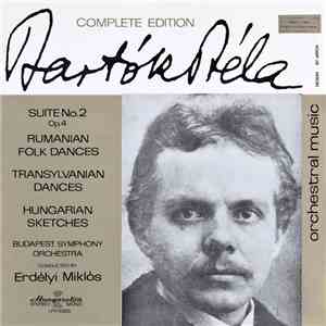 Bartók Béla / Budapest Symphony Orchestra Conducted By Erdélyi Miklós - Suite No. 2 Op. 4 - Rumanian Folk Dances - Transylvanian Dances - Hungarian Sketches album flac