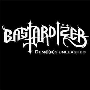 Bastardizer - Demo​(​n​)​s Unleashed album flac