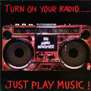 Big Audio Dynamite - Just Play Music! album flac