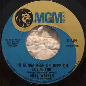 Billy Walker - I'm Gonna Keep On Keep On Lovin' You / It's A Long Way Down From Riches To Rags album flac