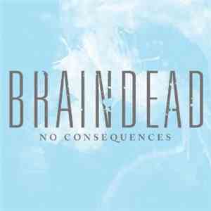 Braindead  - No Consequences album flac