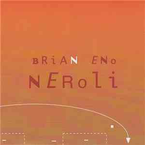 Brian Eno - :Neroli: (Thinking Music Part IV) album flac