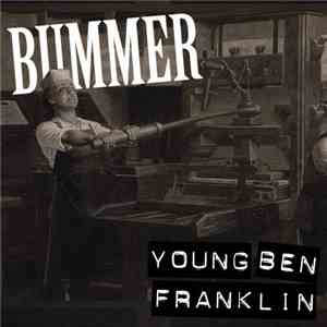 Bummer  - Young Ben Franklin album flac