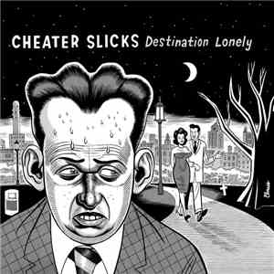 Cheater Slicks - Destination Lonely album flac