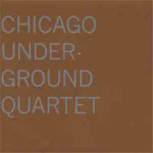 Chicago Underground Quartet - Chicago Underground Quartet album flac