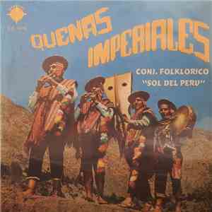 Conj. Folklorico "Sol Del Peru" - Quenas Imperiales album flac