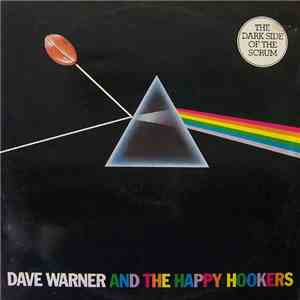Dave Warner And The Happy Hookers - The Dark Side Of The Scrum album flac