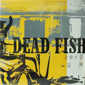 Dead Fish - Zero E Um album flac