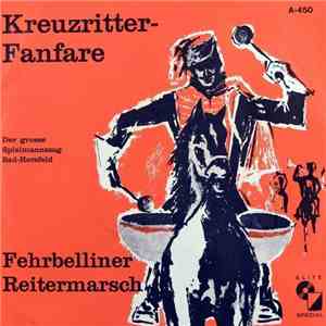 Der Große Spielmannszug Bad-Hersfeld - Kreuzritter-Fanfare / Fehrbelliner Reitermarsch album flac