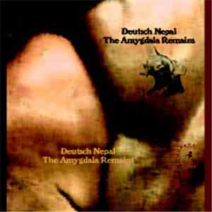 Deutsch Nepal - The Amygdala Remains album flac