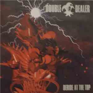 Double Dealer - Deride At The Top album flac