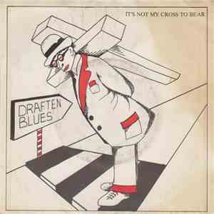 Draften Blues - It's Not My Cross To Bear album flac