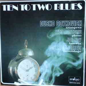 Dusko Goykovich - Ten To Two Blues album flac
