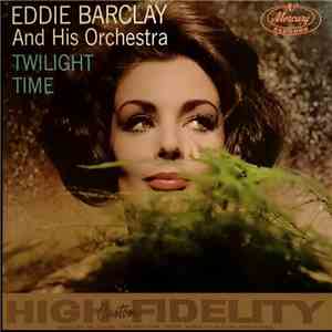 Eddie Barclay And His Orchestra - Twilight Time album flac