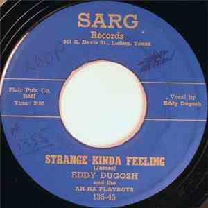 Eddy Dugosh And The Ah-Ha Playboys - Strange Kinda Feeling / Don't You Realize album flac