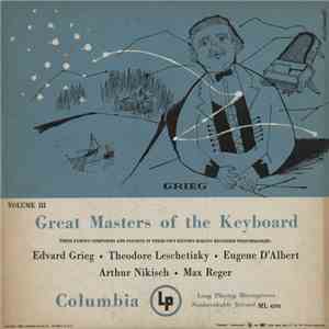 Edvard Grieg, Theodore Leschetizky, Eugene D'Albert, Arthur Nikisch, Max Reger - Great Masters Of The Keyboard, Volume III album flac
