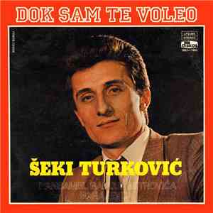 Šeki Turković - Dok Sam Te Voleo album flac