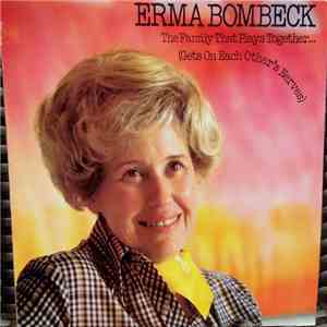 Erma Bombeck - The Family That Plays Together (Gets On Each Other's Nerves) album flac