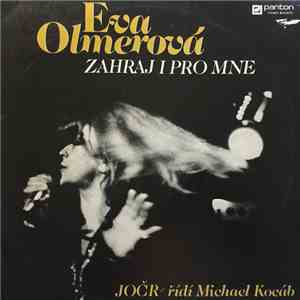 Eva Olmerová, JOČR řídí Michael Kocáb - Zahraj I Pro Mne album flac