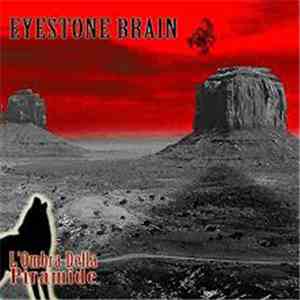 Eyestone Brain - L'Ombra Della Piramide album flac
