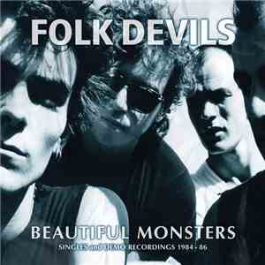 Folk Devils - Beautiful Monsters - Singles And Demo Recordings 1984-1986 album flac