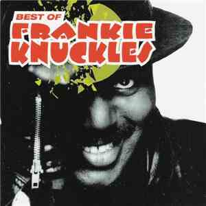 Frankie Knuckles - Best Of Frankie Knuckles album flac