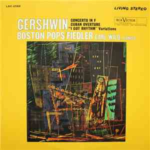 Gershwin : Boston Pops / Fiedler, Earl Wild - Concerto In F / Cuban Overture / "I Got Rhythm" Variations album flac