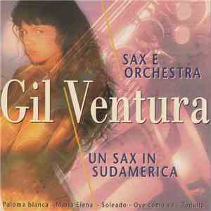 GIl Ventura Sax And Orchestra - Un Sax In SudAmerica album flac