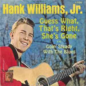 Hank Williams Jr. - Guess What, That's Right, She's Gone / Goin' Steady With The Blues album flac