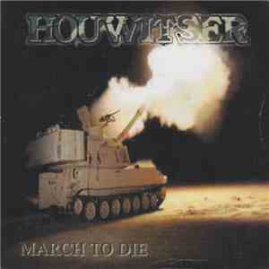 Houwitser - March To Die album flac