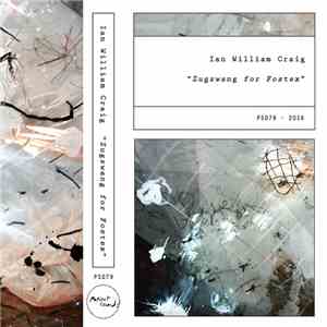 Ian William Craig - Zugzwang For Fostex album flac