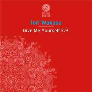 Iori Wakasa - Give Me Yourself E.P. album flac