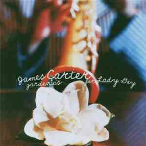 James Carter  - Gardenias For Lady Day album flac