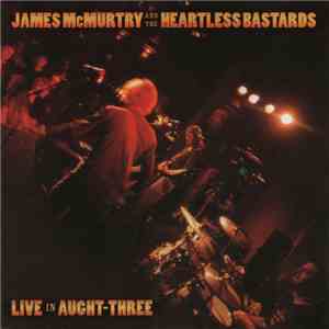 James McMurtry And The Heartless Bastards - Live In Aught-Three album flac