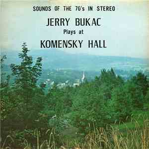 Jerry Bukac - Plays At Komensky Hall album flac