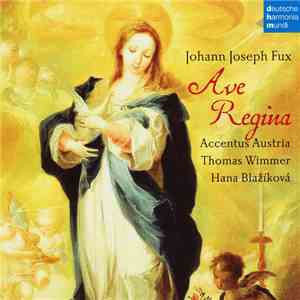 Johann Joseph Fux - Accentus Austria, Thomas Wimmer, Hana Blažíková - Ave Regina album flac