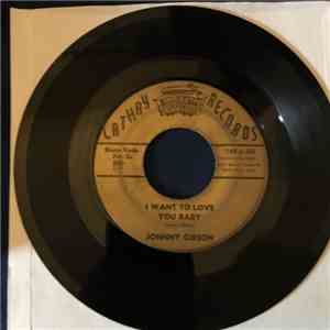 Johnny Gibson  - I Want To Love You Baby / Brown Eyes album flac