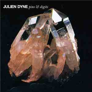 Julien Dyne - Pins & Digits album flac