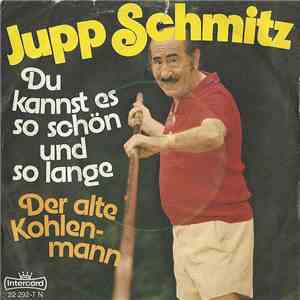 Jupp Schmitz - Du Kannst Es So Schön Und So Lange album flac