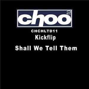 Kickflip - Shall We Tell Them album flac