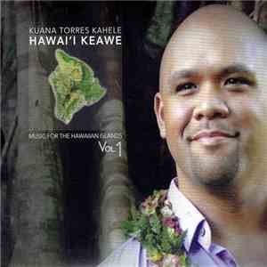 Kuana Torres Kahele - Music For The Hawaiian Islands Vol. 1: Hawai'i Keawe album flac