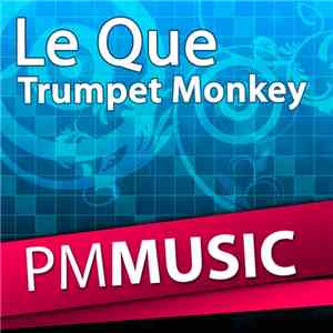 Le Que - Trumpet Monkey album flac