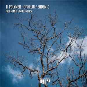 Li-Polymer - Ophelia / Endemic album flac